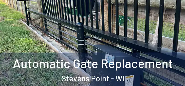 Automatic Gate Replacement Stevens Point - WI