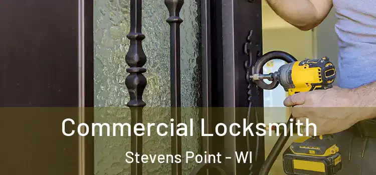 Commercial Locksmith Stevens Point - WI