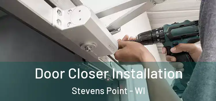 Door Closer Installation Stevens Point - WI