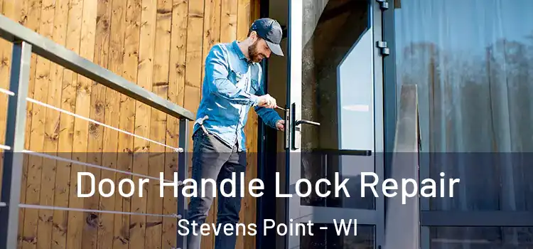 Door Handle Lock Repair Stevens Point - WI