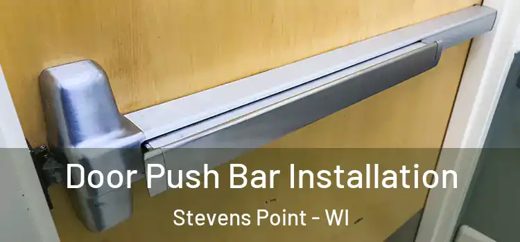 Door Push Bar Installation Stevens Point - WI