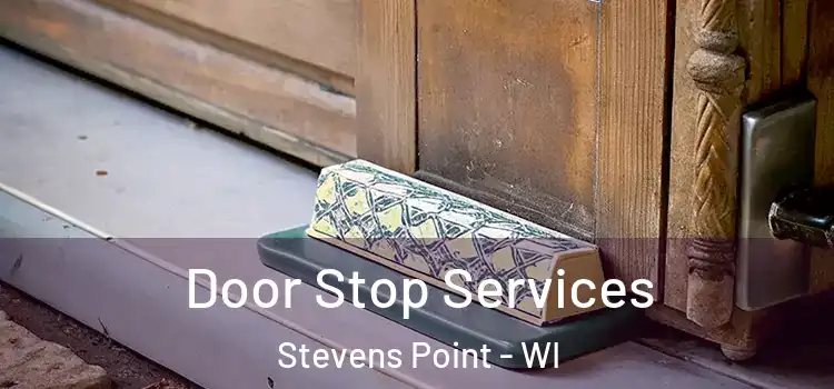 Door Stop Services Stevens Point - WI