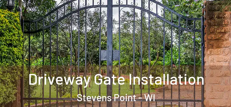 Driveway Gate Installation Stevens Point - WI