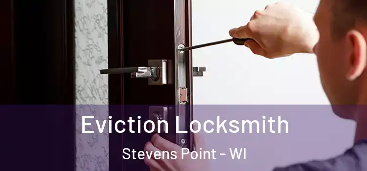 Eviction Locksmith Stevens Point - WI
