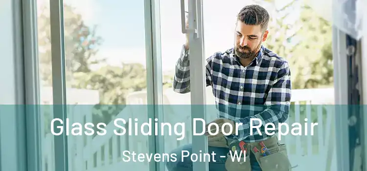 Glass Sliding Door Repair Stevens Point - WI