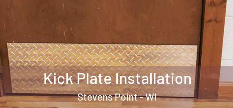 Kick Plate Installation Stevens Point - WI