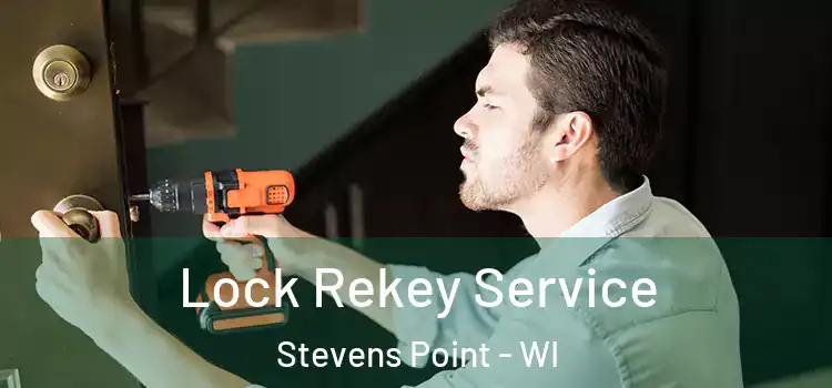 Lock Rekey Service Stevens Point - WI