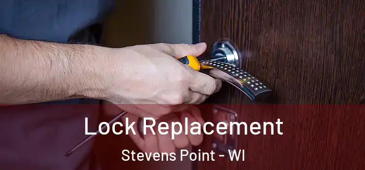 Lock Replacement Stevens Point - WI