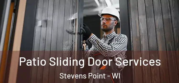 Patio Sliding Door Services Stevens Point - WI