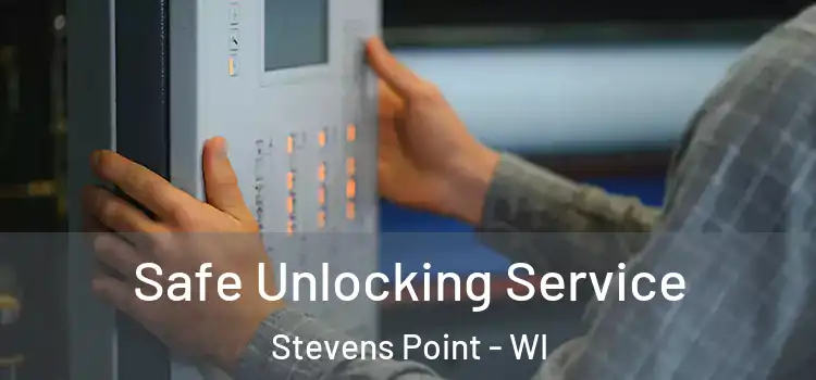 Safe Unlocking Service Stevens Point - WI